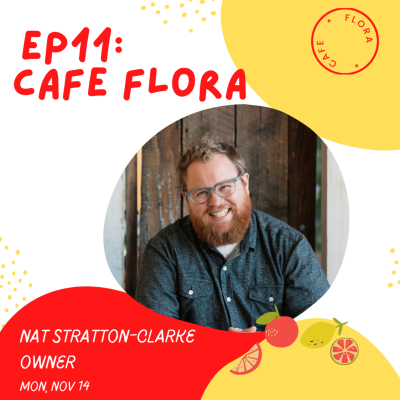 episode Episode 11: Nat Stratton-Clarke, Cafe Flora (Seattle, WA) artwork