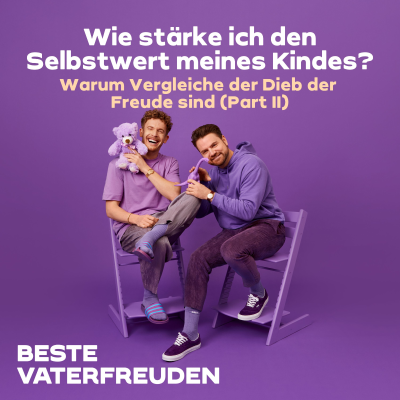 episode Wie stärke ich den Selbstwert meines Kindes? – Warum Vergleiche der Dieb der Freude sind (Part II) artwork
