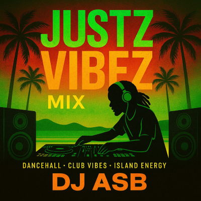 episode JUSTZ VIBEZ MIX( Dancehall • Club Vibes • Island Energy) artwork
