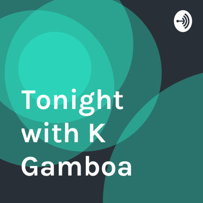 Tonight with K Gamboa