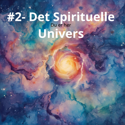 episode #2 - Det Spirituelle Univers - Sjælens Fysik artwork
