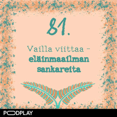 episode 81. Vailla viittaa – eläinmaailman sankareita artwork