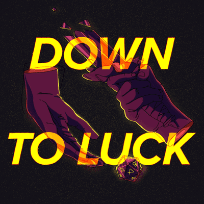 Down To Luck