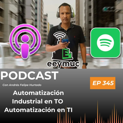 episode 345: De la Automatización Industrial en TO a la Automatización en TI artwork