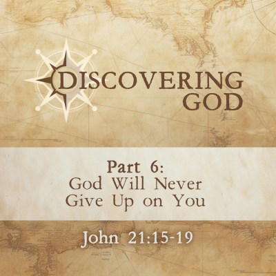 episode God will never give up on you. [Discovering God: Part 6] artwork