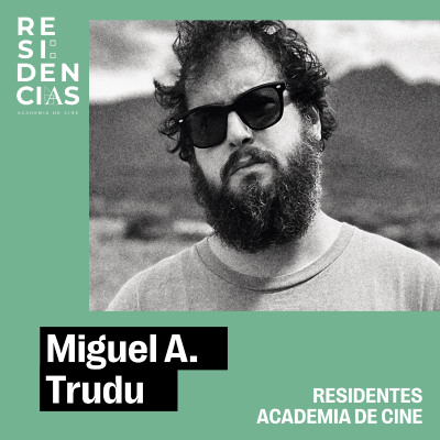 episode Residencias Academia de Cine: Miguel A. Trudu artwork