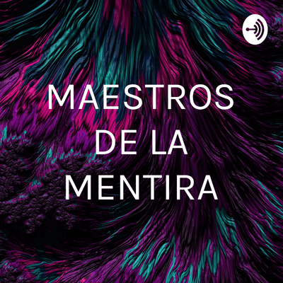 episode Maestros de la Mentira artwork