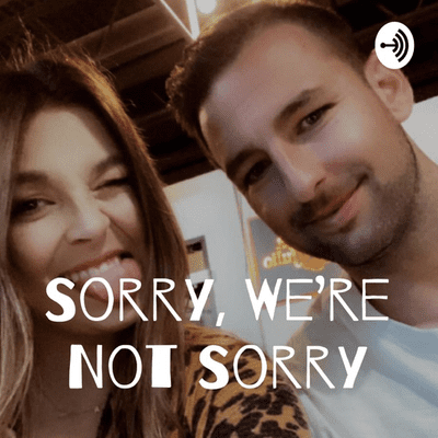 Sorry, We're Not Sorry