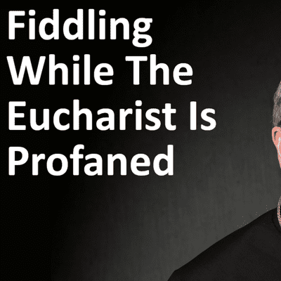 episode Bishop Barron Fiddles While The Eucharist Is Profaned artwork