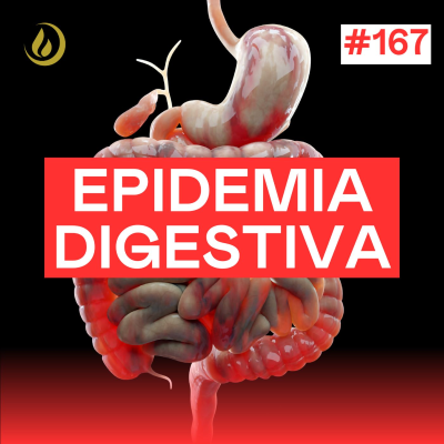 episode 167 - 4 EXPERTOS explican cómo RECUPERAR el control de tu SISTEMA DIGESTIVO y equilibrar tu MICROBIOTA artwork