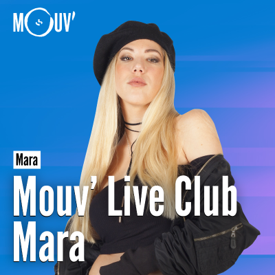 Mouv' Live Club : Mara