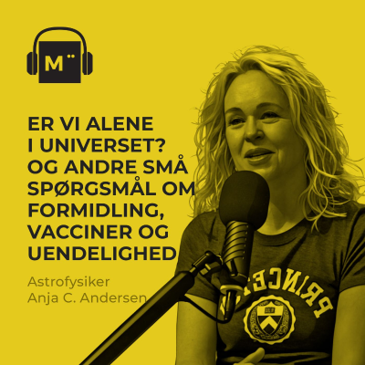 episode 119. Er vi alene i universet? Og andre små spørgsmål om formidling, vacciner og uendelighed - med astrofysiker Anja C. Andersen artwork