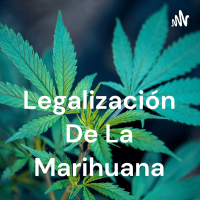 Legalización De La Marihuana