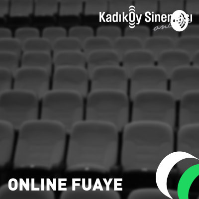 Kadıköy Sineması Online Fuaye