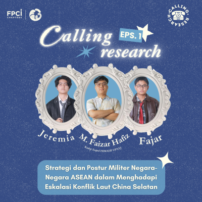 episode CALLING RESEARCH : Strategi dan Postur Militer Negara-Negara ASEAN dalam Menghadapi Eskalasi Konflik Laut China Selatan artwork