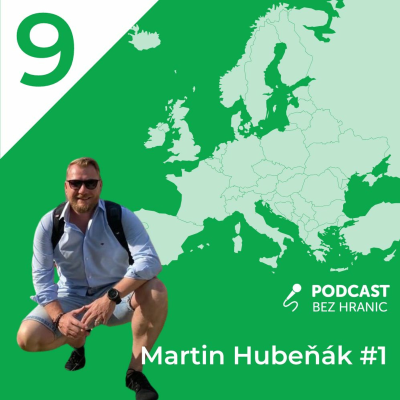 episode #9 Podcast bez hranic - Martin Hubeňák - „PRO MĚ JE LOGISTIKA SEXY UŽ 22 LET...“ artwork
