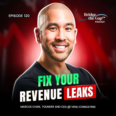 episode Episode #120 Build a Real Revenue Engine (Leak-Proof) with Marcus Chan artwork