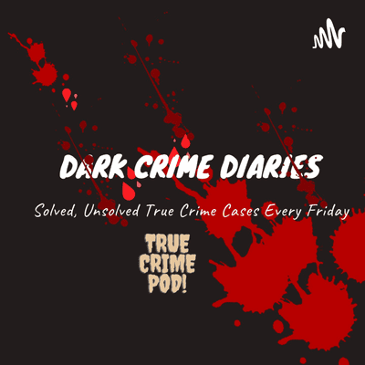 Dark Crime Diaries