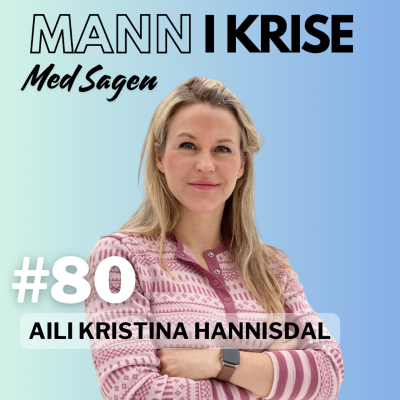episode #80 Aili Kristina Hannisdal - Endorfiner, Trening, Egen Barndom, Mørke Tanker, Følelseshjulet, Si Opp Jobben Og Drive Eget, FØLGE Metoden++ artwork