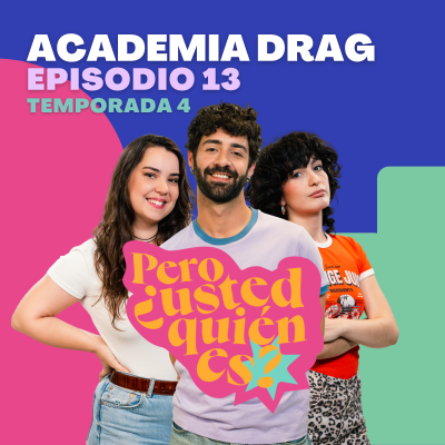 episode Academia Drag | Pero ¿usted quién es? 4x13 artwork