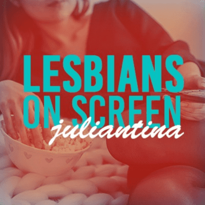 episode Wrap Up Show - Lesbians On Screen watching Juliantina (ep39) artwork