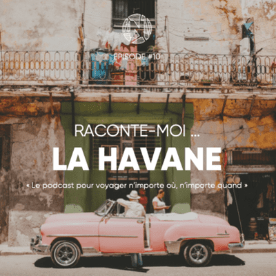 episode Raconte-moi ... La Havane à Cuba artwork