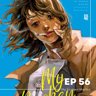 episode 56 - "My Broken Mariko" de Waka Hirako artwork
