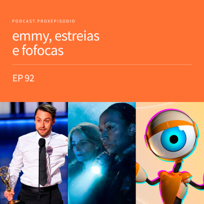 episode EP92 - emmy, estreias e fofocas artwork