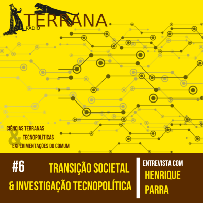 episode Transição Societal e Investigação Tecnopolítica - Flavia Vivacqua entrevista Henrique Parra artwork