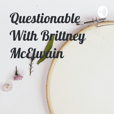Questionable With Brittney McElwain