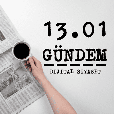 episode 13.01 l Gündem l %4 Ekonomimiz Büyümüş, Kuraklık artwork