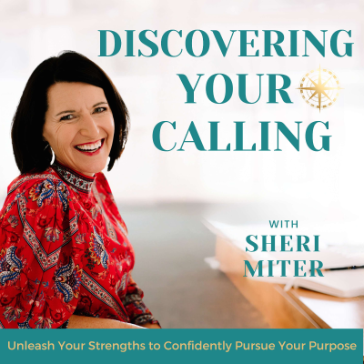 Discovering Your Calling - A Strengths-Based approach to career and life fulfillment, success and joy!