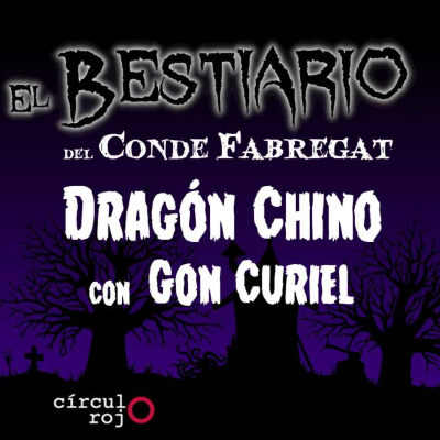 episode Episodio: 137 Dragón Chino -con Gon Curiel- artwork