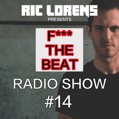 episode #14 RADIO SHOW "F*** The Beat" by Ric Lorens artwork
