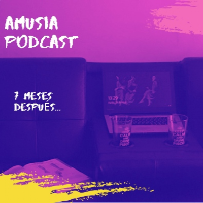 episode Amusia Podcast: 7 meses después... artwork