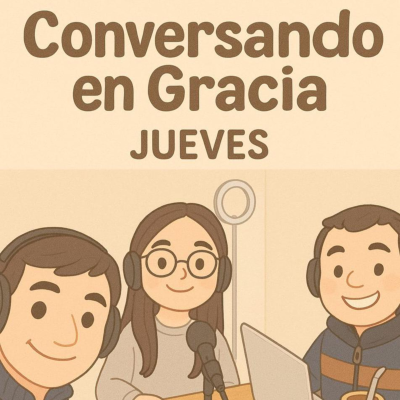 episode CONVERSANDO EN GRACIA - Los milagros de Dios artwork