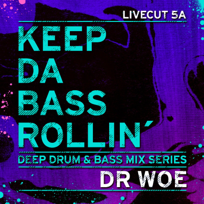 episode KEEP DA BASS ROLLIN´ Livecut 5A - Dr Woe artwork