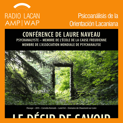 RadioLacan.com | Conferencia de Laure Naveau en Nantes, "El deseo de saber".