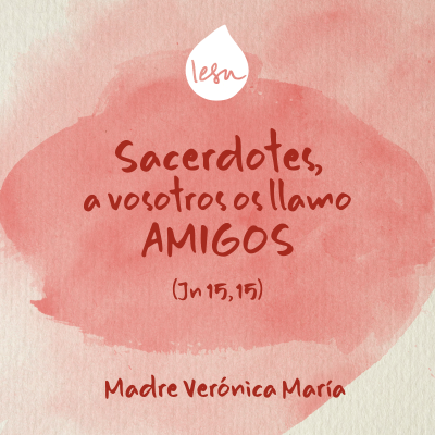 episode Sacerdotes, a vosotros os llamo amigos (Jn 15, 15) · Madre Verónica Mª artwork