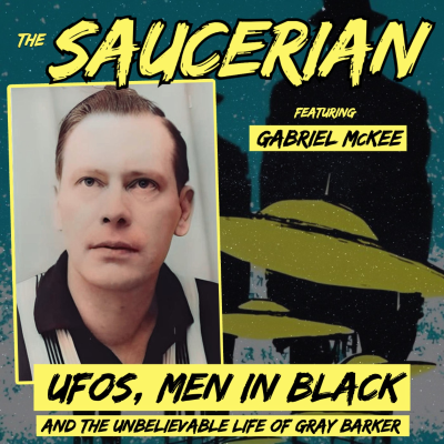 episode The Saucerian: UFOs, Men in Black and the Unbelievable Life of Gray Barker artwork