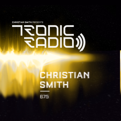 episode Tronic Podcast 675 with Christian Smith artwork