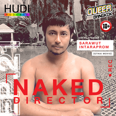 episode Queer Bangkok Ep.21 - Naked Director artwork