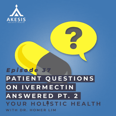 episode Ep 37: Patient Questions on Ivermectin Answered Pt. 2 artwork