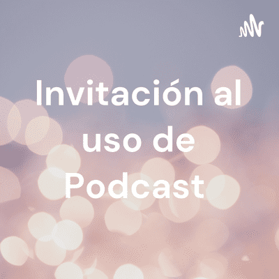 Imagen de portada del programa Invitación al uso de Podcast