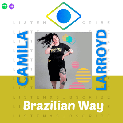 episode Brazilian Way com Camila Larroyd artwork