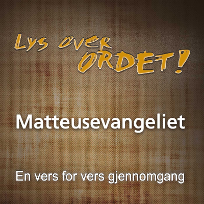 Lys over Ordet - Matteusevangeliet