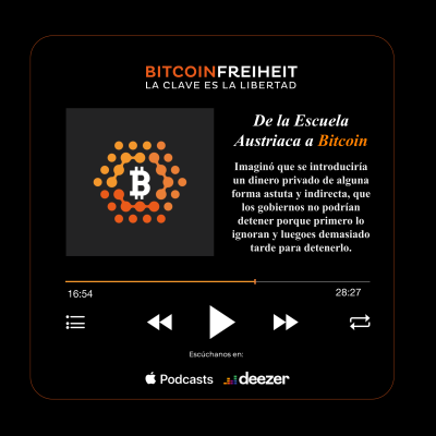 episode 94. De Bitcoin a la Escuela Austriaca, de la Escuela Austriaca a Bitcoin [The Bitcoin Times] artwork
