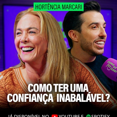 episode COMO TER UMA CONFIANÇA INABALÁVEL? | Hortência Marcari artwork