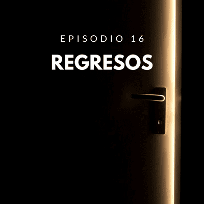 episode Episodio 16, Regresos artwork