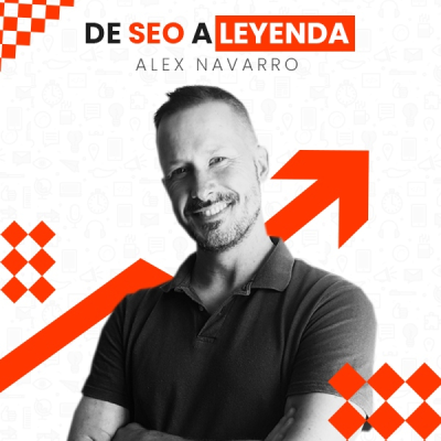 episode De SEO a leyenda - Alex Navarro artwork